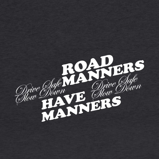 Road manners by Jackies FEC Store